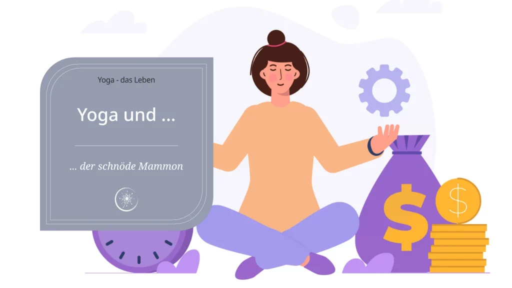 Yoga und das Geld - Illustration, eine Frau sitzt in Yogapose. Um sie herum Geld, zeit, Liebe, einstellungen