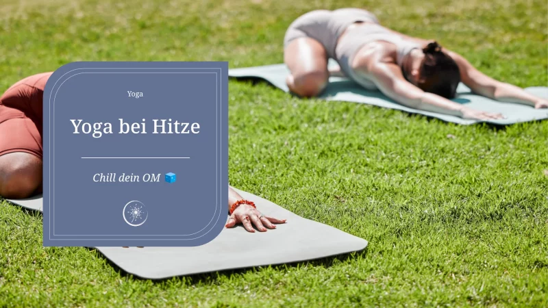 Yoga bei Hitze