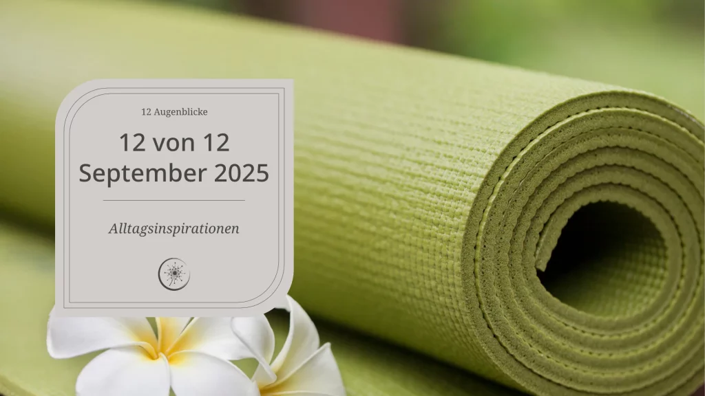 12 von 12 im September 2025