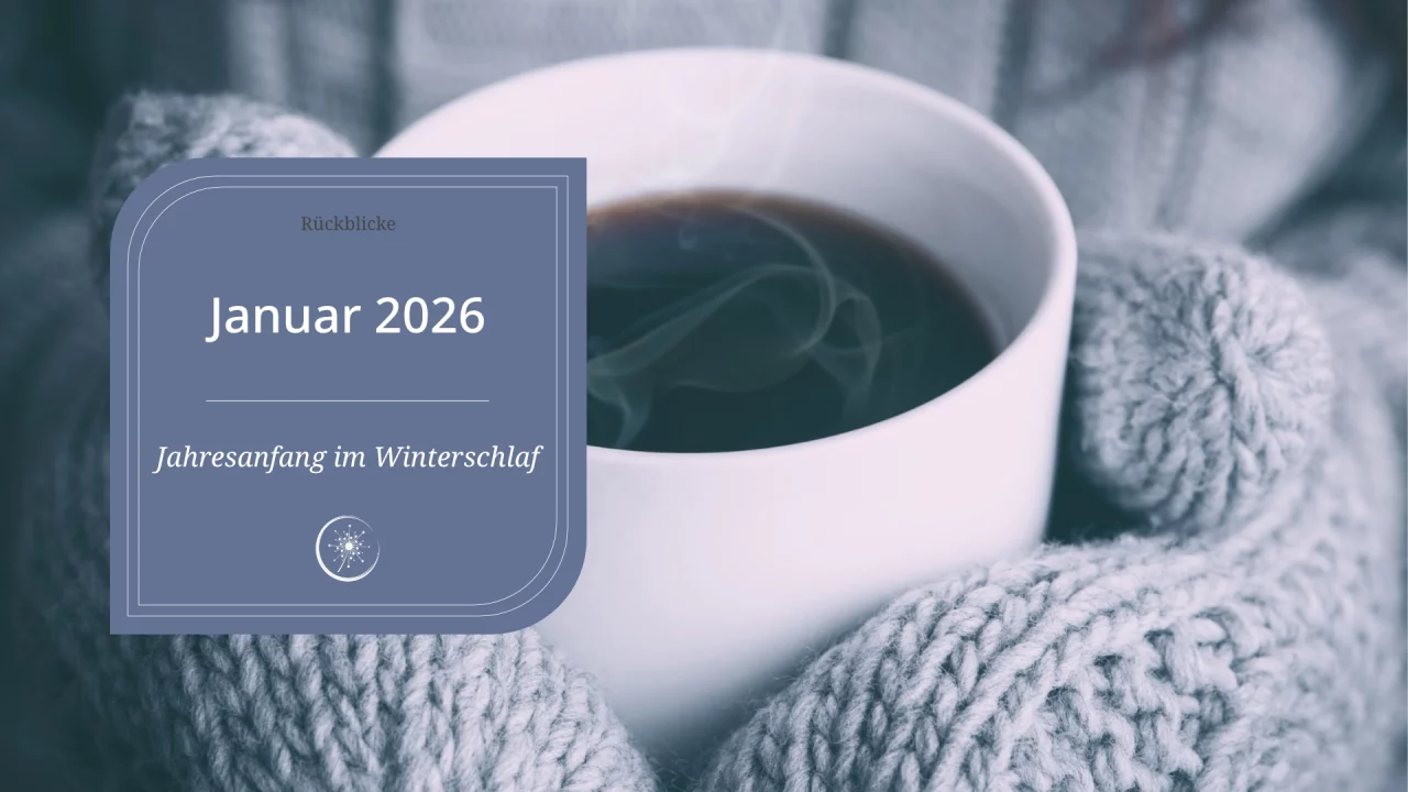 Januar 2026 – in der Ruhe liegt die Kraft